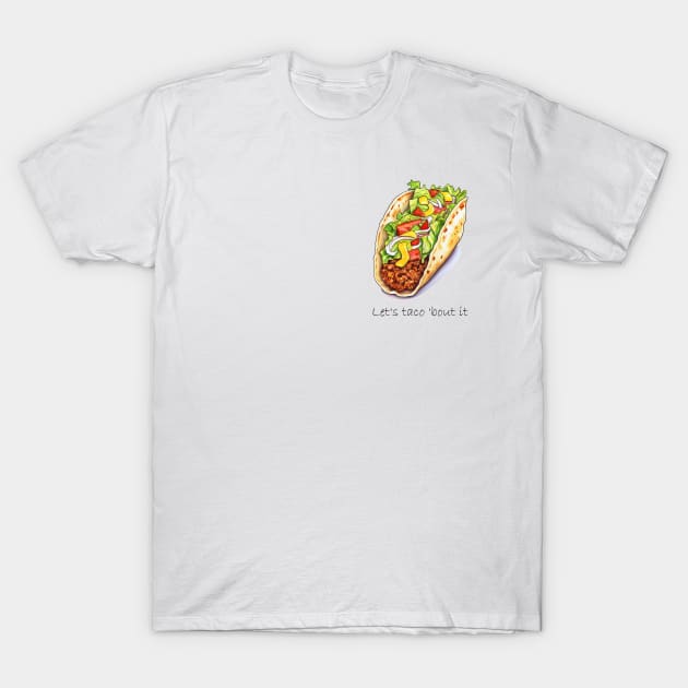 Let´s Taco ´bout it T-Shirt by HuesOfLife